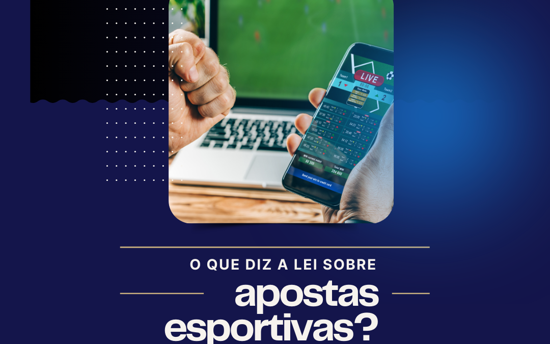 Apostas Esportivas no Brasil: Entenda a Legislação e os Direitos dos Apostadores